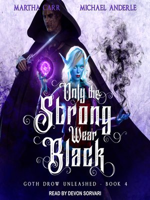cover image of Only the Strong Wear Black